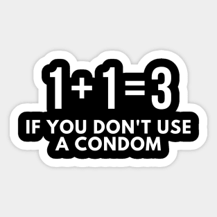 Offensive Adult Humor If you don't use a Condom Sticker